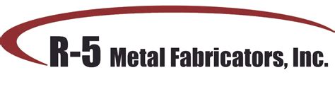 r 5 metal fabricators inc|R 5 Metal Fabricators Inc .